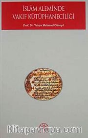 İslam Aleminde Vakıf Kütüphaneciliği