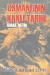 Osmanlı'nın Kanlı Tarihi