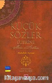 Küçük Sözler Üzerine Metin ve Açıklama