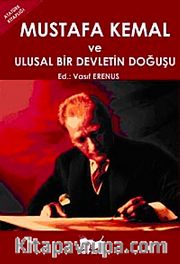 Mustafa Kemal ve Ulusal Bir Devletin Doğuşu