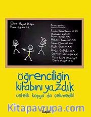 Öğrenciliğin Kitabını Yazdık <br /> Üstelik Kopya da Çekmedik!