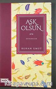 Aşk Olsun / Denemeler