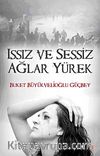 Issız ve Sessiz Ağlar Yürek