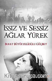 Issız ve Sessiz Ağlar Yürek