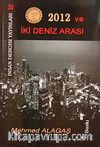 2012 ve İki Deniz Arasında