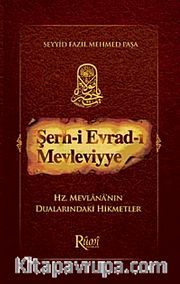 Şerh-i Evrad-ı Mevleviyye Hz. Mevlana'nın Dualarındaki Hikmetler