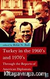 Turkey in the 1960's and 1970's Through the Reports of American Diplomats