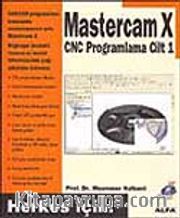 Cilt 1 - Mastercam X CNC Programlama / Herkes İçin