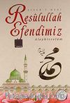 Resulullah Efendimiz Aleyhisselam / Siyer-i Nebi