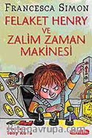 Felaket Henry ve Zalim Zaman Makinesi