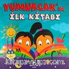 Yumurcak'ın İlk Kitabı