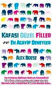 Kafası Güzel Filler ve En Acayip Deneyler