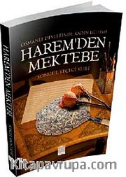Harem'den Mektebe <br /> Osmanlı Devletinde Kadın Eğitimi