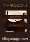 Tamer Başoğlu  Retrospektif