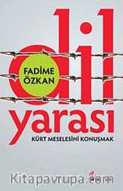 Dil Yarası <br /> Kürt Meselesini Konuşmak
