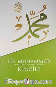 Hz. Muhammed (s.a.v.) Kimdir?