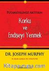 Potansiyelinizi Arttırın - Korku ve Endişeyi Yenmek