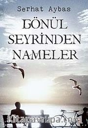 Gönül Seyrinden Nameler