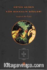 Kör Bakkalın Gözleri <br /> Senfonik Bir Öykü