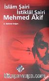 İslam Şairi İstiklal Şairi Mehmed Akif