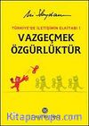Vazgeçmek Özgürlüktür & Türkiye'de İletişimin El Kitabı
