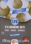 LYS 5'li Deneme Seti Fizik-Kimya-Biyoloji