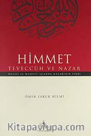 Himmet Teveccüh ve Nazar <br /> Maddi ve Manevi İşlerde Başarının  Sırrı