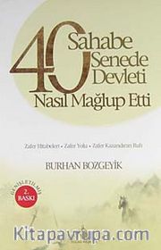 40 Sahabe 40 Senede 40 Devleti Nasıl Mağlup Etti?