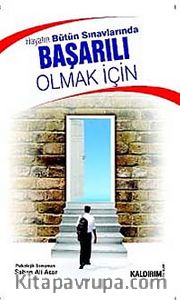 Hayatın Bütün Sınavlarında Başarılı Olmak İçin