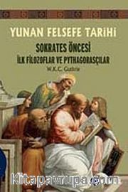 Yunan Felsefe Tarihi -1 <br /> Sokrates Öncesi İlk Filozoflar ve Pythagorasçılar