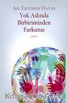 Yok Aslında Birbirimizden Farkımız