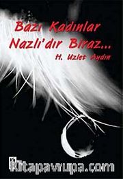 Bazı Kadınlar Nazlı'dır Biraz