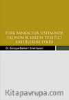 Türk Bankacılık Sisteminde Ekonomik Krizin Tüketici Kredilerine Etkisi
