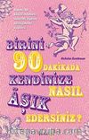 Birini 90 Dakikada Kendinize Nasıl Aşık Edersiniz?