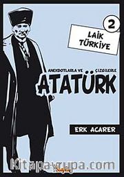 Laik Türkiye 2 <br /> Anekdotlarla ve Çizgilerle Atatürk