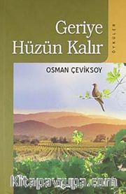 Geriye Hüzün Kalır