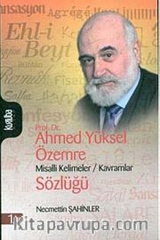 Prof. Dr. Ahmed Yüksel Özemre Misalli Kelimeler / Kavramlar Sözlüğü (2 Cilt Takım)