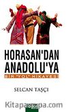 Horasan'dan Anadolu'ya Bir Yol Hikayesi