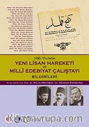 Yeni Lisan Hareketi ve Milli Edebiyat Çalıştayı Bildirileri