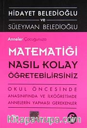 Anneler Çocuğunuza Matematiği Nasıl Kolay Öğretebilirsiniz