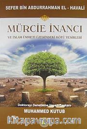 Mürcie İnancı ve İslam Ümmeti Üzerindeki Kötü Tesirleri