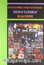Türkiye'de Medya Endüstrisi ile Kurulan Kültürel Farklılıklar