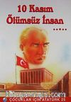 10 Kasım Ölümsüz İnsan / Çocuklar İçin Atatürk