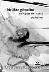 Birlikte Gömelim Eskiyen Ne Varsa