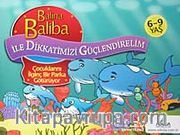 Balina Baliba Çocuklarını İlginç Bir Parka Götürüyor / Balina Baliba ile Dikkatimizi Güçlendirelim