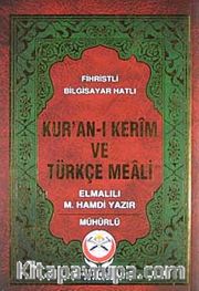 Kur'an-ı Kerim ve Türkçe Meali Çanta Boy <br /> Fihristli - Bilgisayar Hatlı - Mühürlü