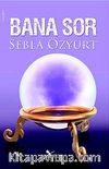 Bana Sor