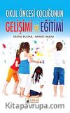 Okul Öncesi Çocuğunun Gelişimi ve Eğitimi