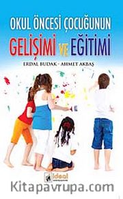 Okul Öncesi Çocuğunun Gelişimi ve Eğitimi