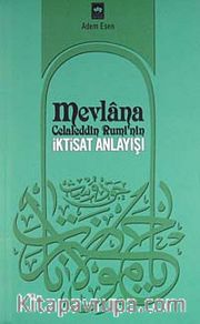 Mevlana Celaleddin Rumi'nin İktisat Anlayışı